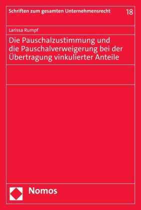 Die Pauschalzustimmung und die Pauschalverweigerung bei der Übertragung vinkulierter Anteile