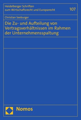 Die Zu- und Aufteilung von Vertragsverhältnissen im Rahmen der Unternehmensspaltung