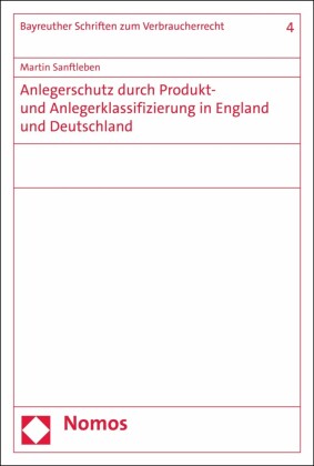 Anlegerschutz durch Produkt- und Anlegerklassifizierung in England und Deutschland