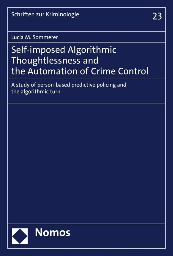 Self-imposed Algorithmic Thoughtlessness and the Automation of Crime Control main product photo