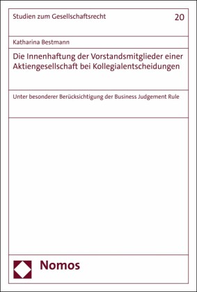 Die Innenhaftung der Vorstandsmitglieder einer Aktiengesellschaft bei Kollegialentscheidungen