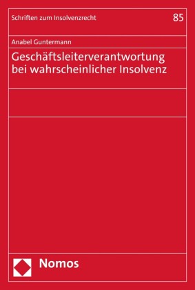 Geschäftsleiterverantwortung bei wahrscheinlicher Insolvenz