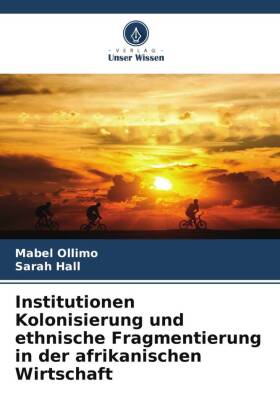 Institutionen Kolonisierung und ethnische Fragmentierung in de...