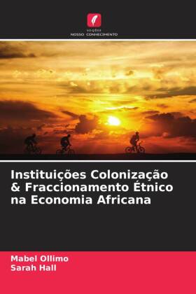 Instituições Colonização & Fraccionamento Étnico na E...