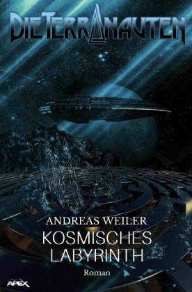 DIE TERRANAUTEN: KOSMISCHES LABYRINTH