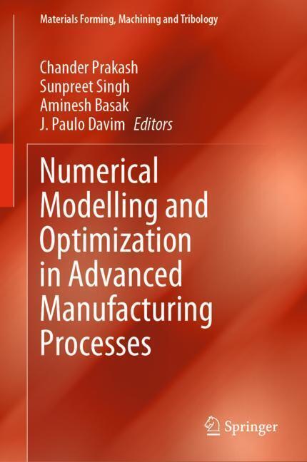 Numerical Modelling and Optimization in Advanced Manufacturing Processes main product photo