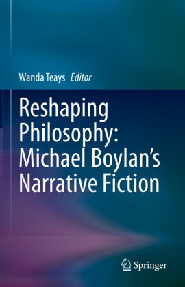 Reshaping Philosophy: Michael Boylan's Narrative Fiction
