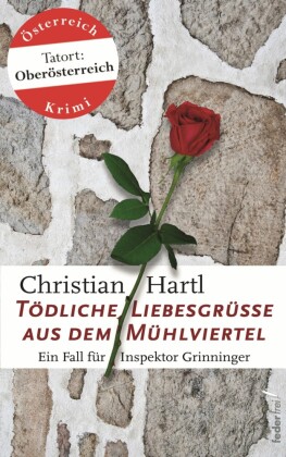 Tödliche Liebesgrüße aus dem Mühlviertel: Österreich Krimi