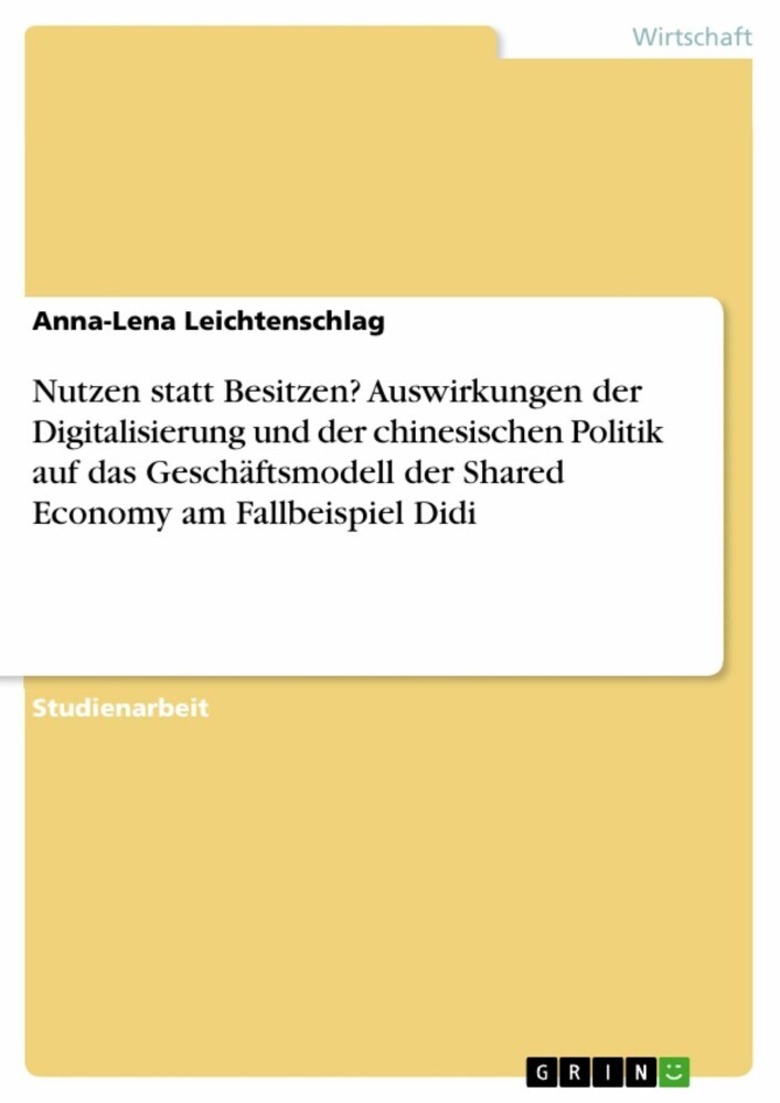 Nutzen statt Besitzen? Auswirkungen der Digitalisierung und der chinesischen Politik auf das Geschäftsmodell der Shared Economy am Fallbeispiel Didi main product photo