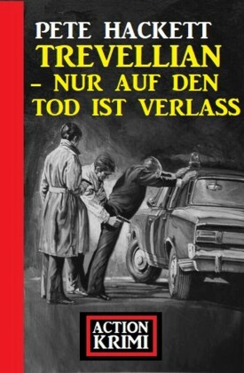 Trevellian - Nur auf den Tod ist Verlass: Action Krimi