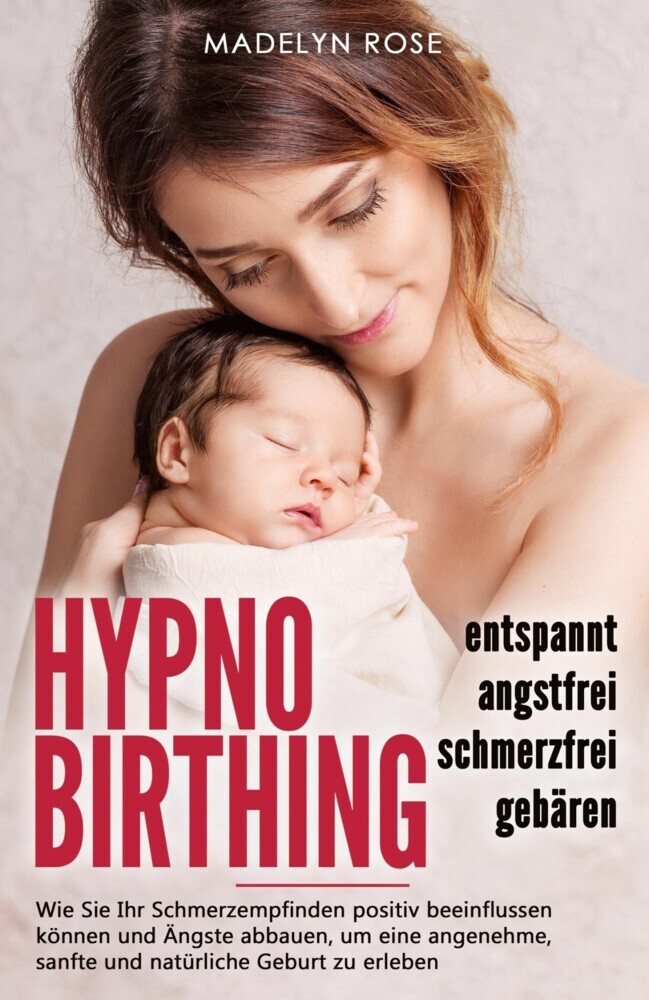 Hypnobirthing - entspannt, angstfrei und schmerzfrei gebären main product photo