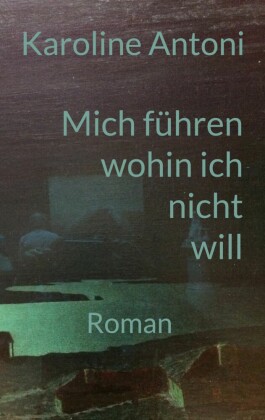 Mich führen, wohin ich nicht will