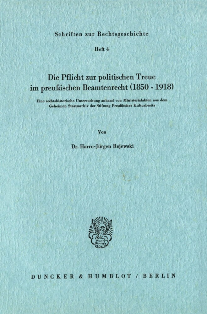 Die Pflicht zur politischen Treue im preußischen Beamtenrecht (1850-1918). main product photo