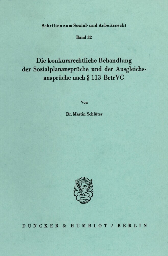 Die konkursrechtliche Behandlung der Sozialplanansprüche und der Ausgleichsansprüche nach § 113 BetrVG. main product photo