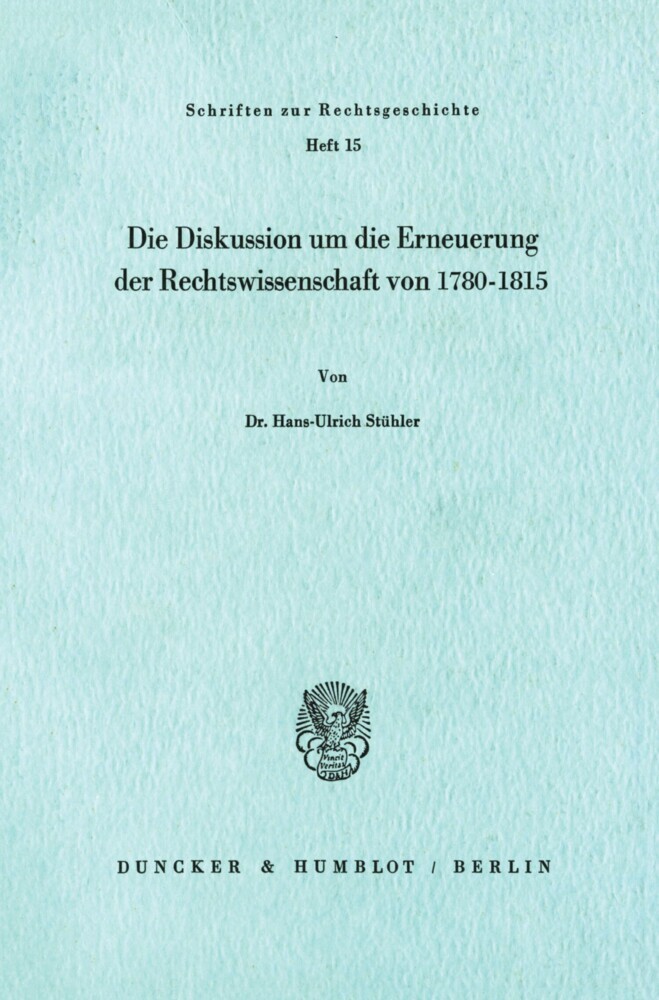 Die Diskussion um die Erneuerung der Rechtswissenschaft von 1780 - 1815. main product photo