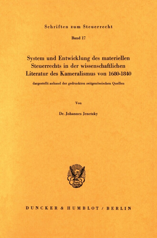 System und Entwicklung des materiellen Steuerrechts in der wissenschaftlichen Literatur des Kameralismus von 1680-1840, main product photo