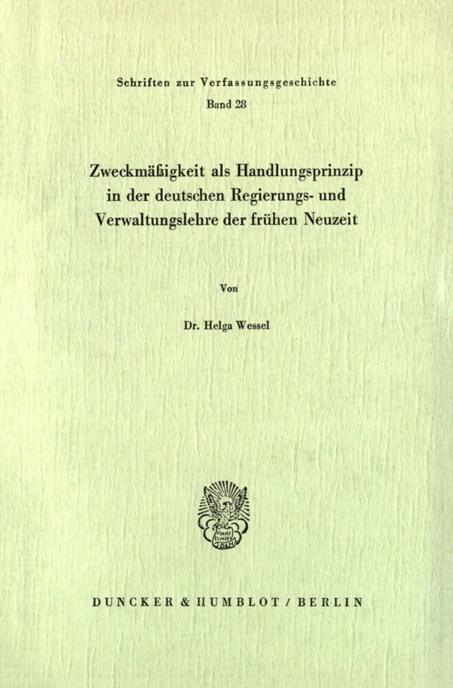 Zweckmäßigkeit als Handlungsprinzip in der deutschen Regierungs- und Verwaltungslehre der frühen Neuzeit. main product photo