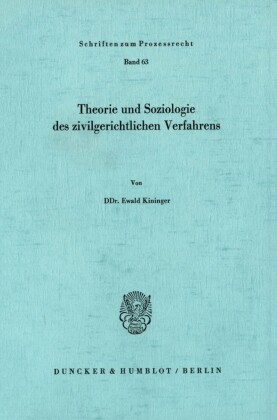 Theorie und Soziologie des zivilgerichtlichen Verfahrens.