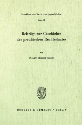 Beiträge zur Geschichte des preußischen Rechtsstaates.