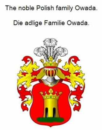 The noble Polish family Owada. Die adlige Familie Owada.
