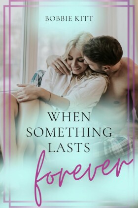 When Something Lasts Forever