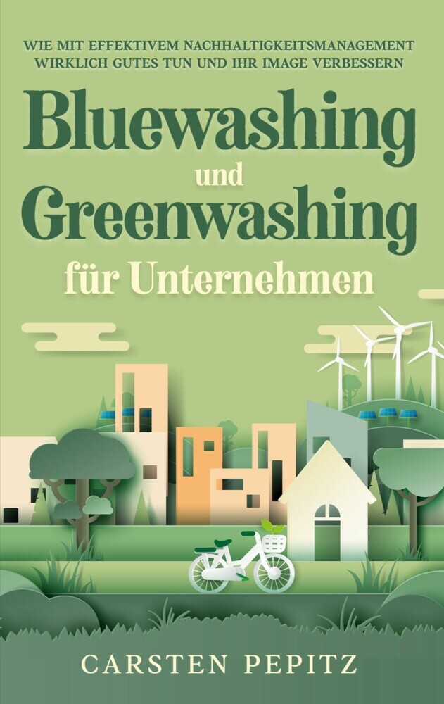 Bluewashing und Greenwashing für Unternehmen: Wie mit effektivem Nachhaltigkeitsmanagement wirklich Gutes tun und Ihr Image verbessern main product photo