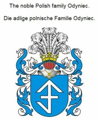 The noble Polish family Odyniec. Die adlige polnische Familie Odyniec.