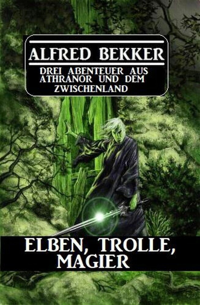 Elben, Trolle, Magier: Drei Abenteuer aus Athranor und dem Zwischenland main product photo