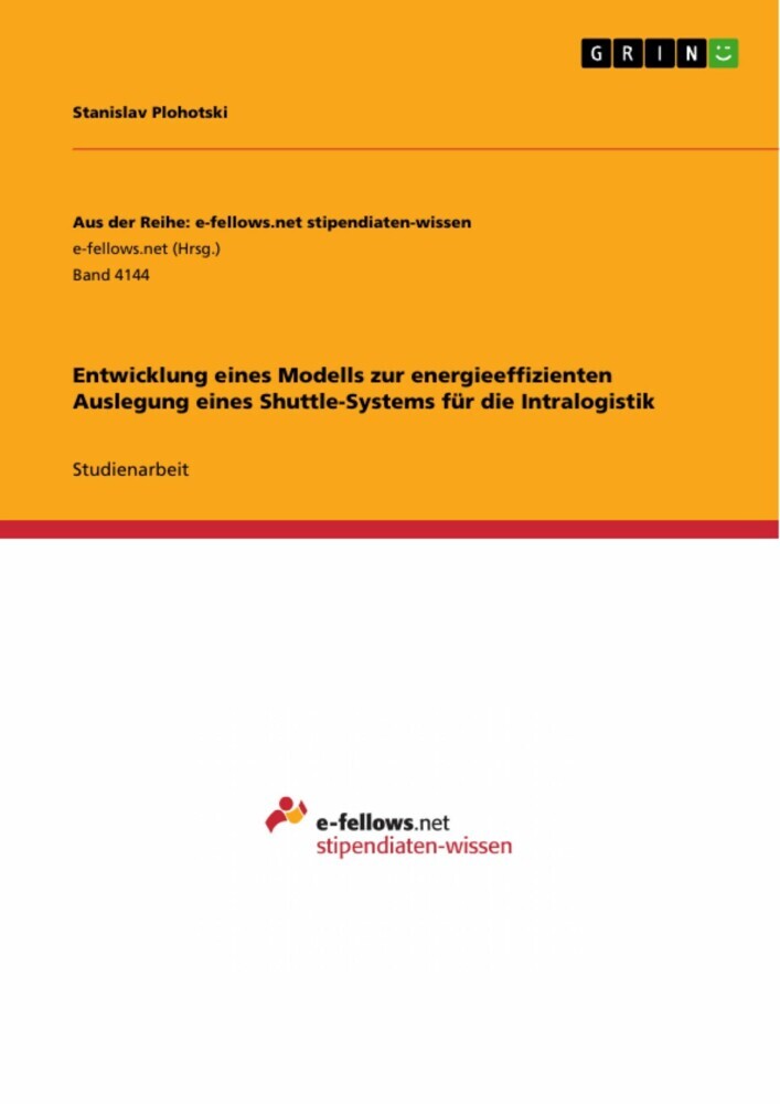 Entwicklung eines Modells zur energieeffizienten Auslegung eines Shuttle-Systems für die Intralogistik main product photo