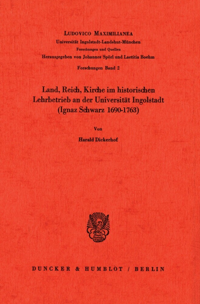 Land, Reich, Kirche im historischen Lehrbetrieb an der Universität Ingolstadt (Ignaz Schwarz 1690-1763). main product photo