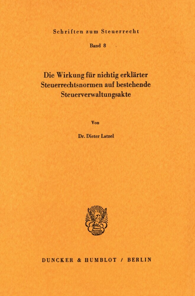 Die Wirkung für nichtig erklärter Steuerrechtsnormen auf bestehende Steuerverwaltungsakte. main product photo