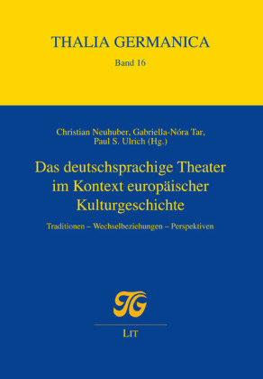 Das deutschsprachige Theater im Kontext europäischer Kulturgeschichte