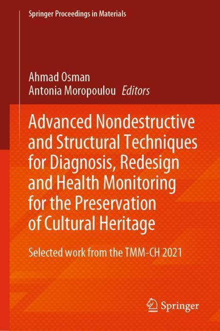 Advanced Nondestructive and Structural Techniques for Diagnosis, Redesign and Health Monitoring for the Preservation of Cultural Heritage main product photo