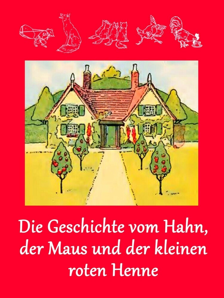 Die Geschichte vom Hahn, der Maus und der kleinen roten Henne main product photo