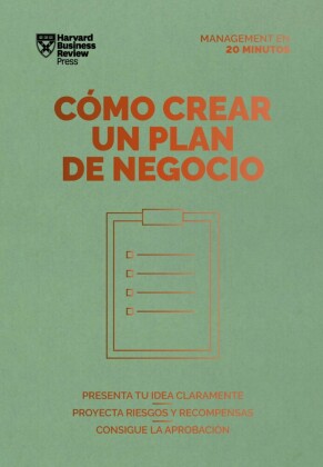 Cómo crear un plan de negocio. Serie Management en 20 minutos