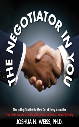 The Negotiation Tips to Help You Get the Most out of Every Interaction at Home, Work, and in Life