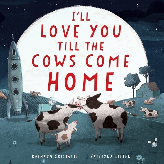 I'll Love You Till the Cows Come Home Padded Board Book main product photo