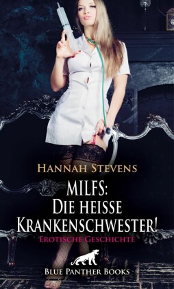 MILFS: Die heiße Krankenschwester! Erotische Geschichte