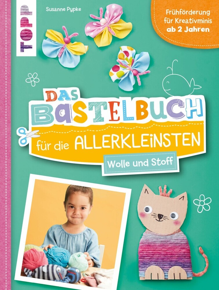 Das Bastelbuch für die Allerkleinsten. Wolle und Stoff main product photo