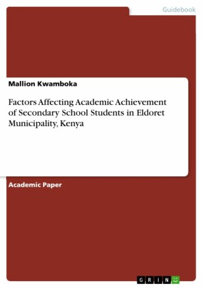 Factors Affecting Academic Achievement of Secondary School Students in Eldoret Municipality, Kenya