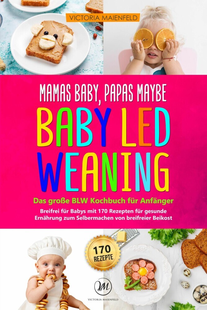 Mamas Baby, Papas maybe - Baby led Weaning - das große BLW Kochbuch für Anfänger main product photo