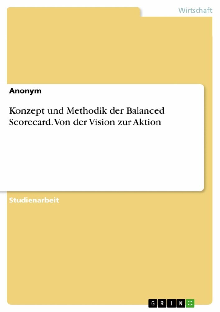 Konzept und Methodik der Balanced Scorecard. Von der Vision zur Aktion main product photo