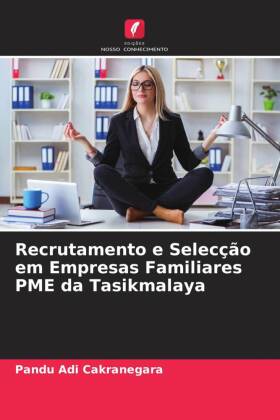 Recrutamento e Selecção em Empresas Familiares PME da Tasikm...