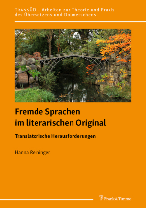 Fremde Sprachen im literarischen Original - Translatorische He...