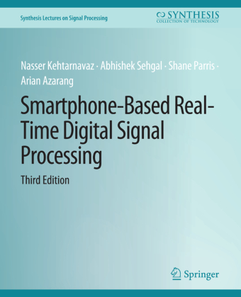 Smartphone-Based Real-Time Digital Signal Processing, Third Ed...