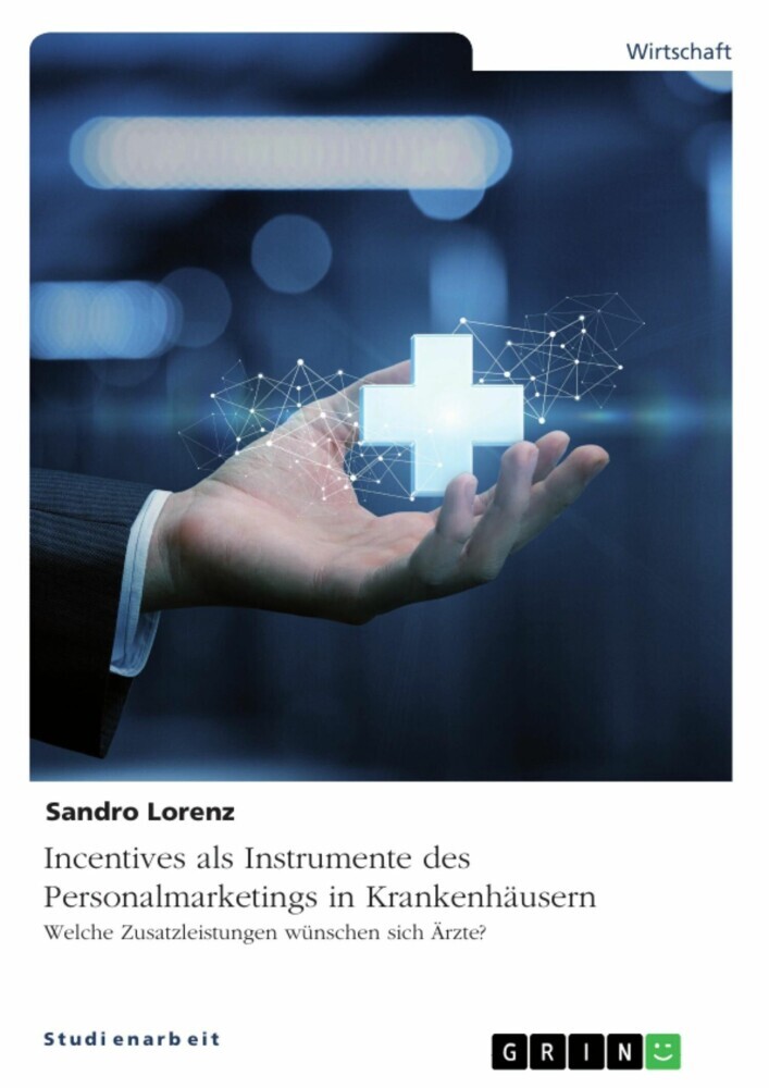 Incentives als Instrumente des Personalmarketings in Krankenhäusern. Welche Zusatzleistungen wünschen sich Ärzte? main product photo