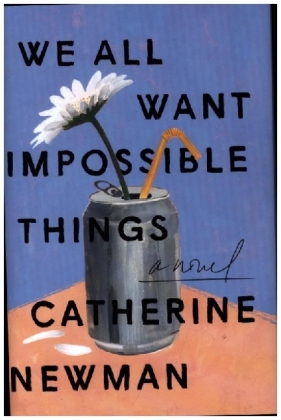 We All Want Impossible Things