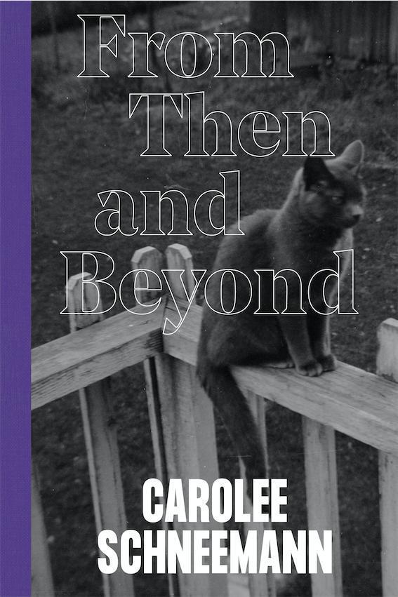 Carolee Schneemann - From Then and Beyond main product photo