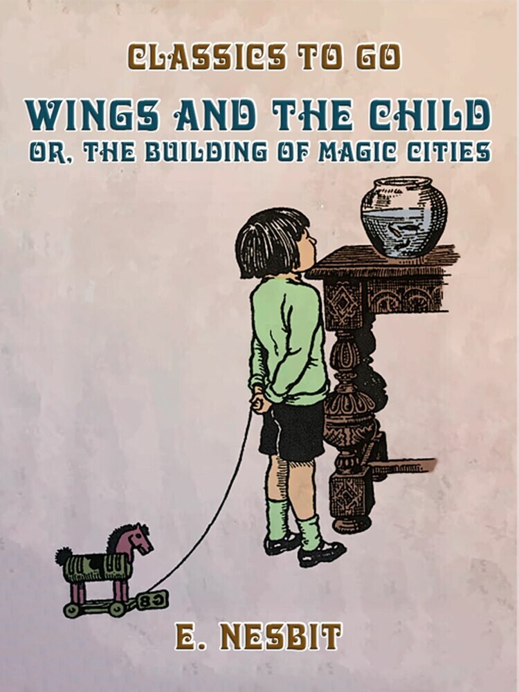 Wings and the Child, or, The Building of Magic Cities main product photo