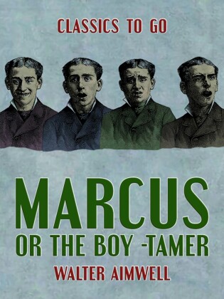 Marcus, or The Boy -Tamer